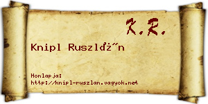 Knipl Ruszlán névjegykártya